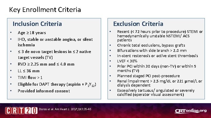 Key Enrollment Criteria Inclusion Criteria • • Age ≥ 18 years IHD, stable or