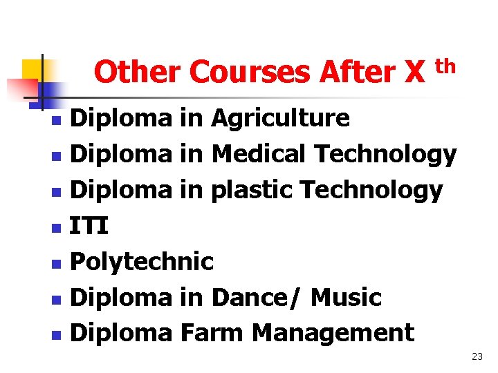 Other Courses After X th Diploma in Agriculture n Diploma in Medical Technology n