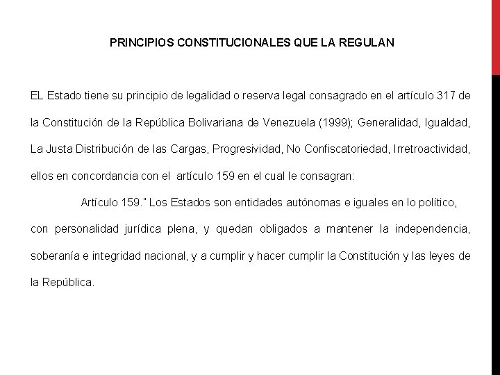 PRINCIPIOS CONSTITUCIONALES QUE LA REGULAN EL Estado tiene su principio de legalidad o reserva