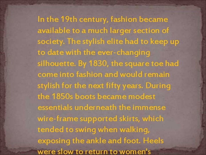 In the 19 th century, fashion became available to a much larger section of