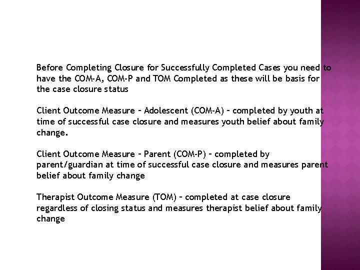 Before Completing Closure for Successfully Completed Cases you need to have the COM-A, COM-P