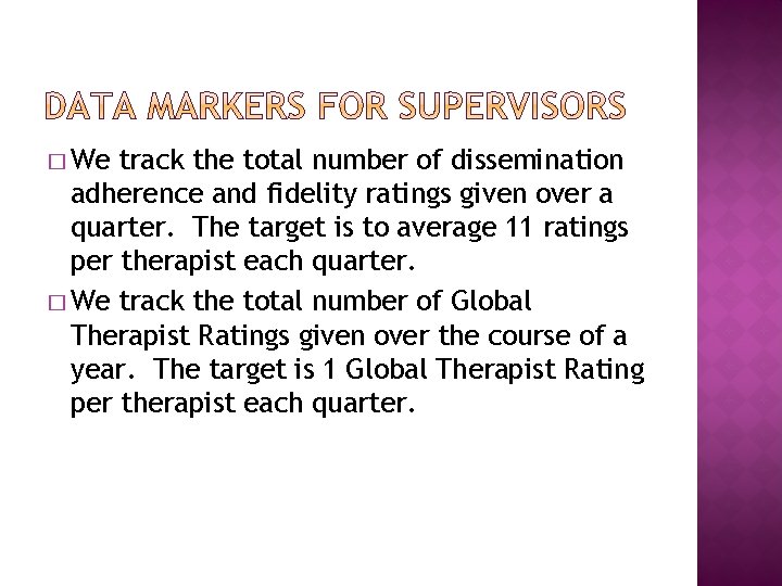 � We track the total number of dissemination adherence and fidelity ratings given over