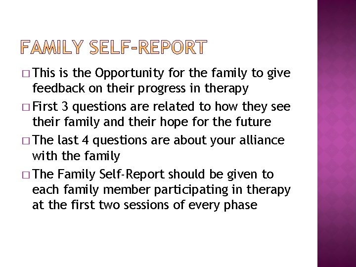 � This is the Opportunity for the family to give feedback on their progress