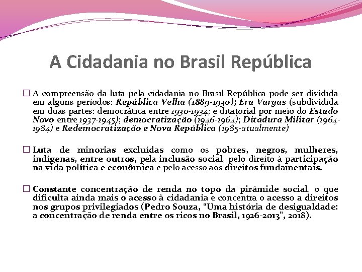 A Cidadania no Brasil República � A compreensão da luta pela cidadania no Brasil