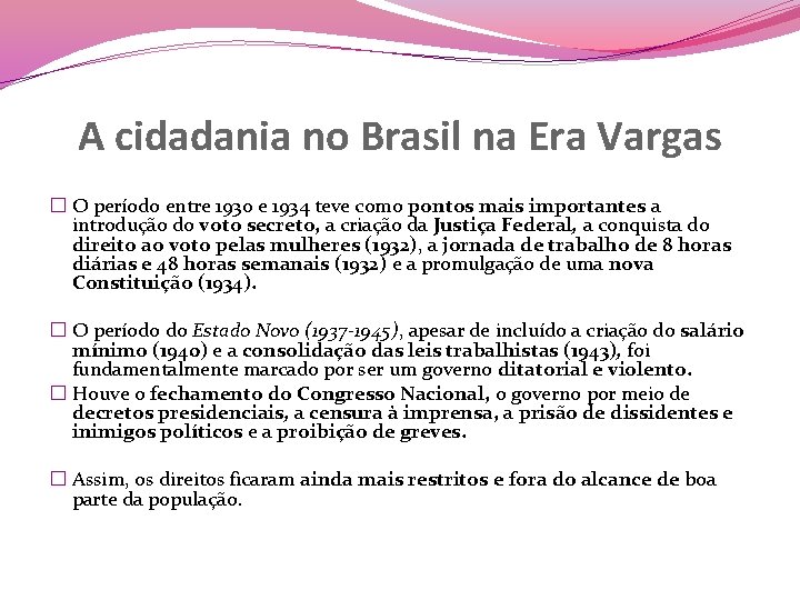 A cidadania no Brasil na Era Vargas � O período entre 1930 e 1934
