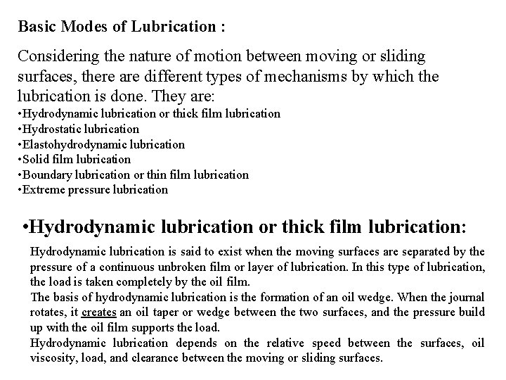 Basic Modes of Lubrication : Considering the nature of motion between moving or sliding