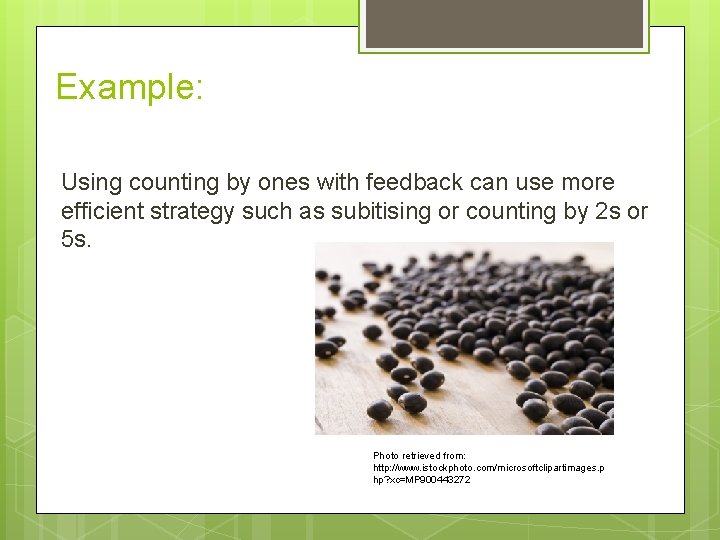 Example: Using counting by ones with feedback can use more efficient strategy such as