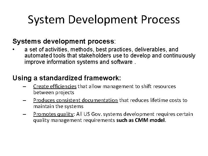 System Development Process Systems development process: • a set of activities, methods, best practices,