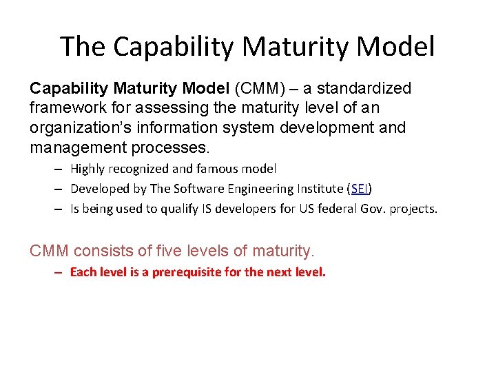 The Capability Maturity Model (CMM) – a standardized framework for assessing the maturity level