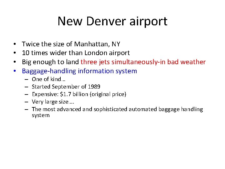 New Denver airport • • Twice the size of Manhattan, NY 10 times wider