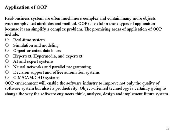 Application of OOP Real-business system are often much more complex and contain many more