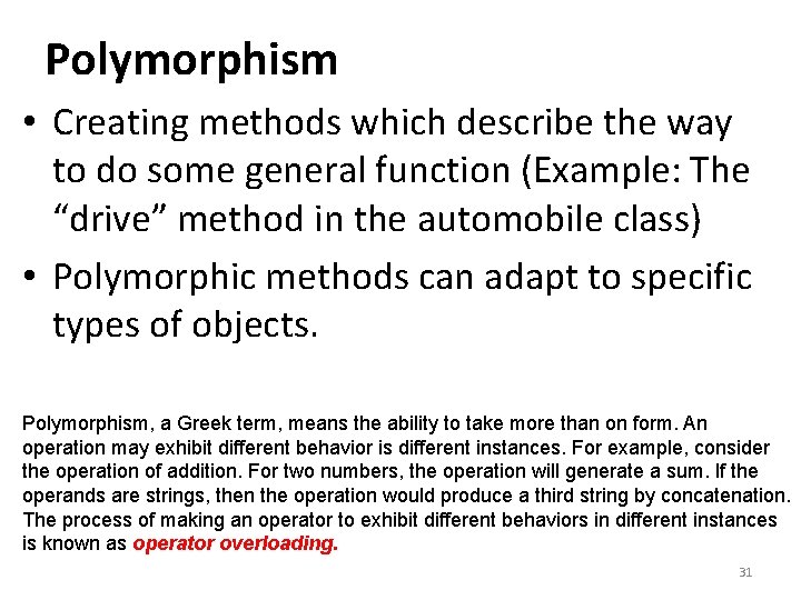 Polymorphism • Creating methods which describe the way to do some general function (Example: