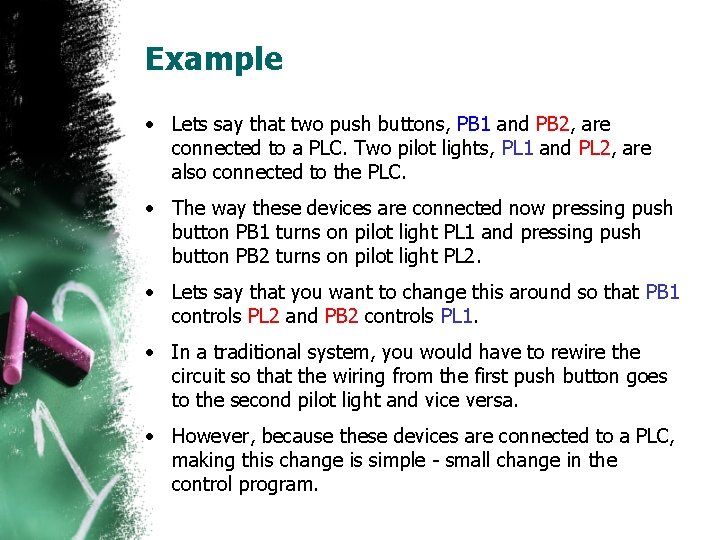 Example • Lets say that two push buttons, PB 1 and PB 2, are