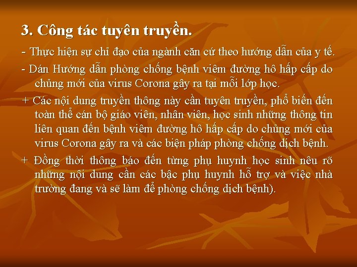 3. Công tác tuyên truyền. - Thực hiện sự chỉ đạo của ngành căn