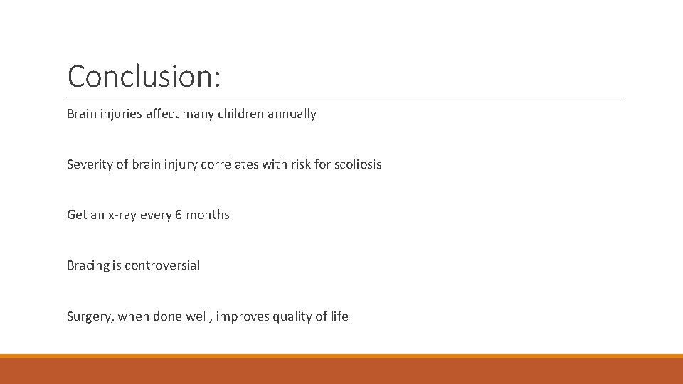 Conclusion: Brain injuries affect many children annually Severity of brain injury correlates with risk