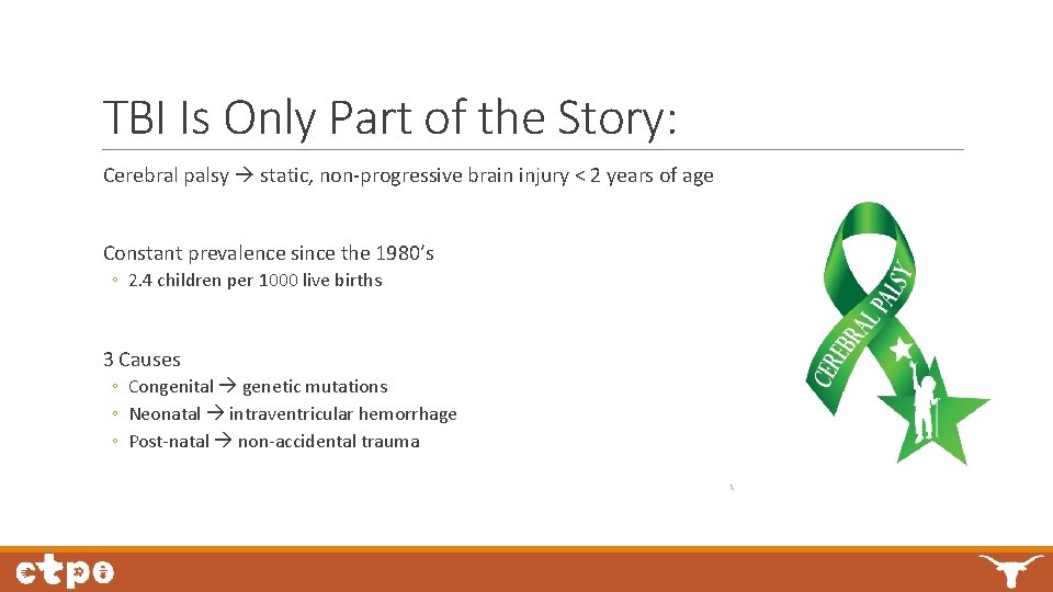 TBI Is Only Part of the Story: Cerebral palsy static, non-progressive brain injury <