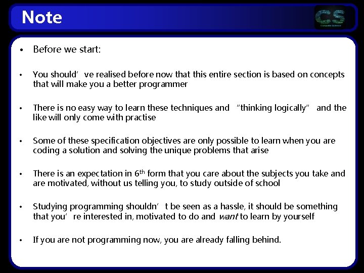 Note • Before we start: • You should’ve realised before now that this entire