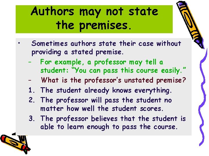 Argument Basics Argument consists of premise and conclusion