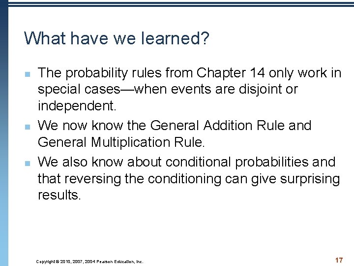 What have we learned? n n n The probability rules from Chapter 14 only