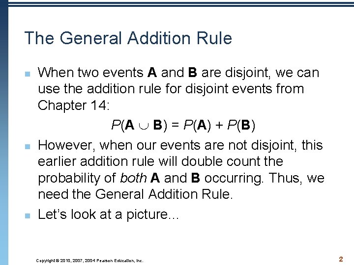 The General Addition Rule n n n When two events A and B are