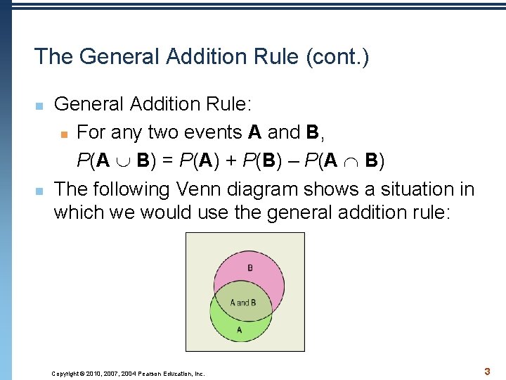 The General Addition Rule (cont. ) n n General Addition Rule: n For any