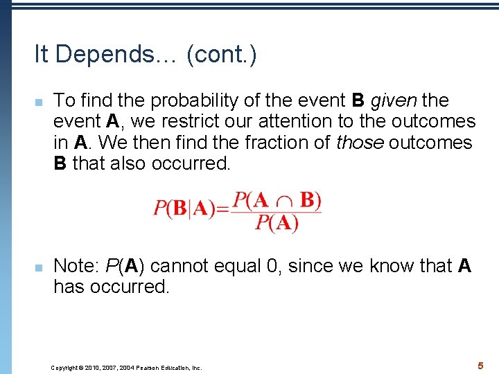 It Depends… (cont. ) n n To find the probability of the event B