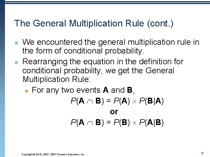 The General Multiplication Rule (cont. ) n n We encountered the general multiplication rule