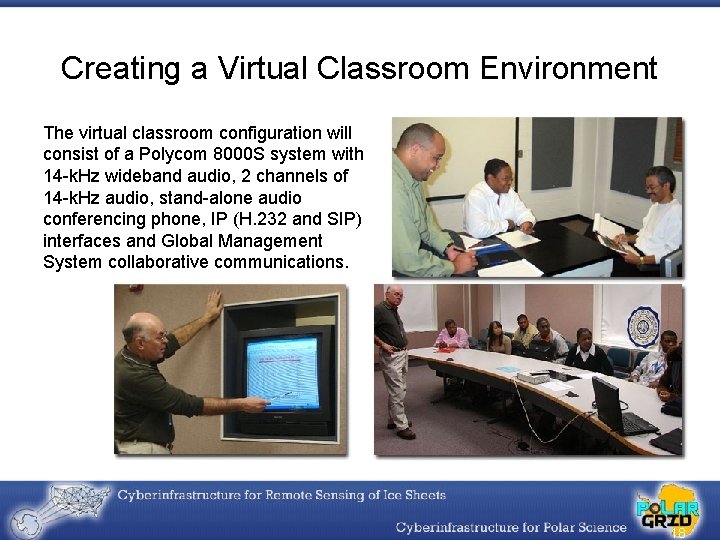 Creating a Virtual Classroom Environment The virtual classroom configuration will consist of a Polycom