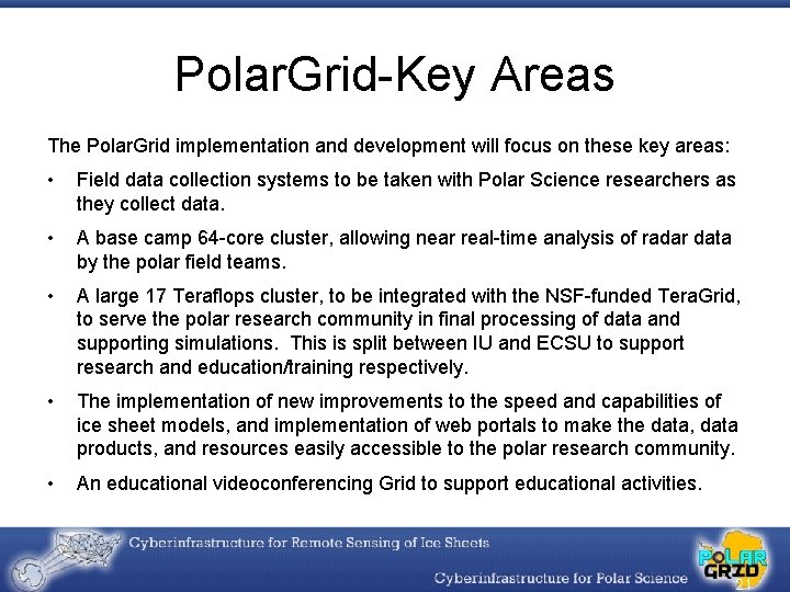 Polar. Grid-Key Areas The Polar. Grid implementation and development will focus on these key