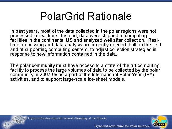 Polar. Grid Rationale In past years, most of the data collected in the polar