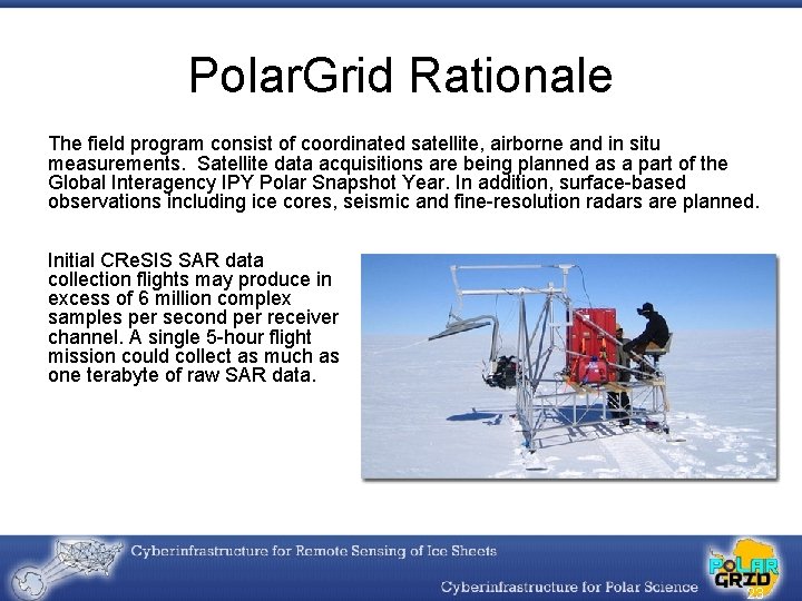 Polar. Grid Rationale The field program consist of coordinated satellite, airborne and in situ