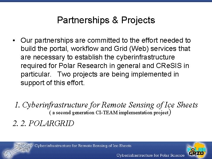 Partnerships & Projects • Our partnerships are committed to the effort needed to build