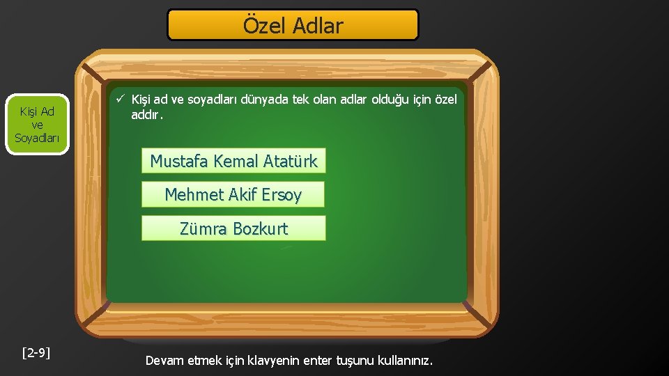 Özel Adlar Kişi Ad ve Soyadları ü Kişi ad ve soyadları dünyada tek olan