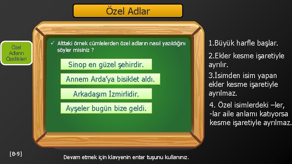 Özel Adların Özellikleri ü Alttaki örnek cümlelerden özel adların nasıl yazıldığını söyler misiniz ?