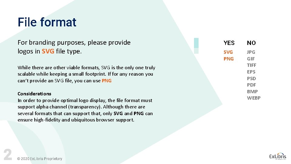 File format For branding purposes, please provide logos in SVG file type. While there