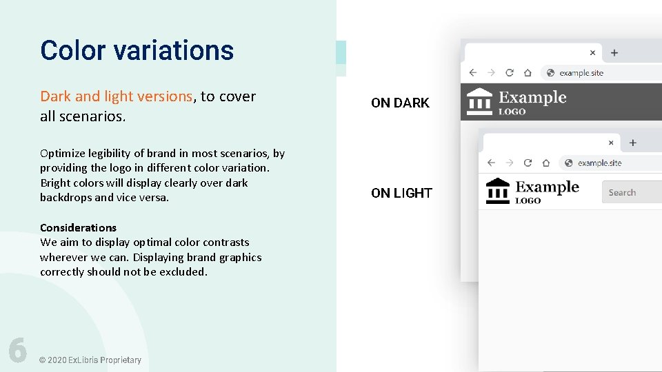 Color variations Dark and light versions, to cover all scenarios. Optimize legibility of brand