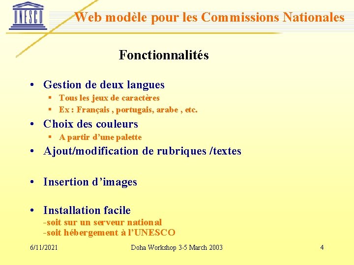 Web modèle pour les Commissions Nationales Fonctionnalités • Gestion de deux langues § Tous