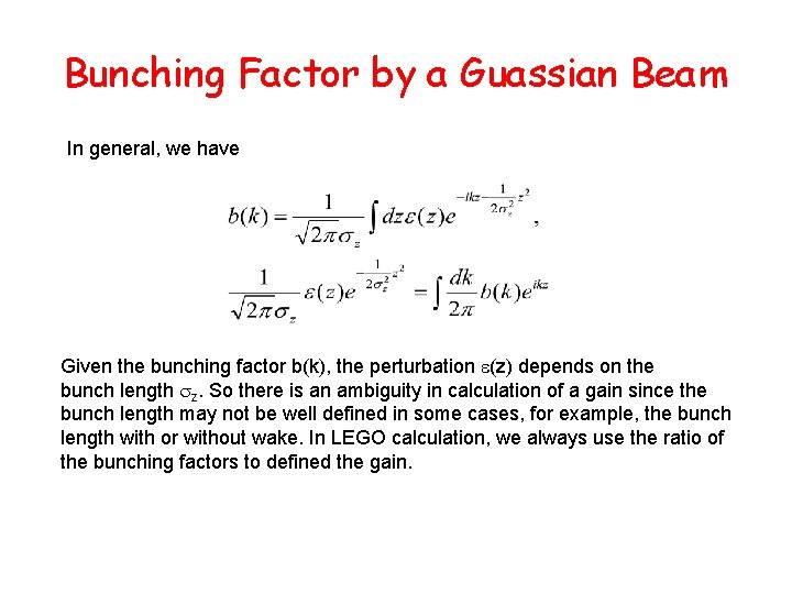 Bunching Factor by a Guassian Beam In general, we have Given the bunching factor