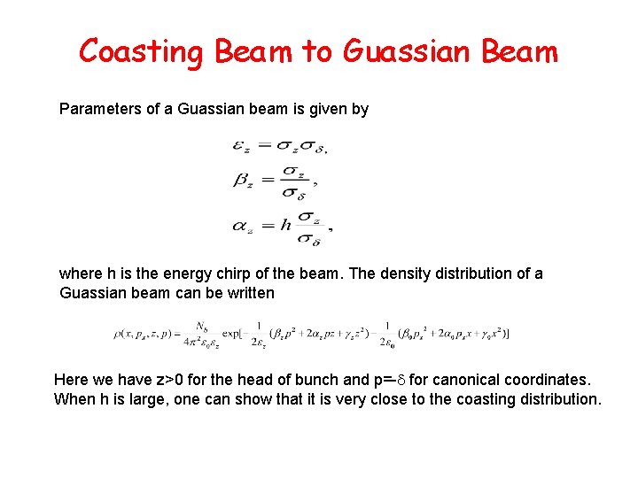 Coasting Beam to Guassian Beam Parameters of a Guassian beam is given by where
