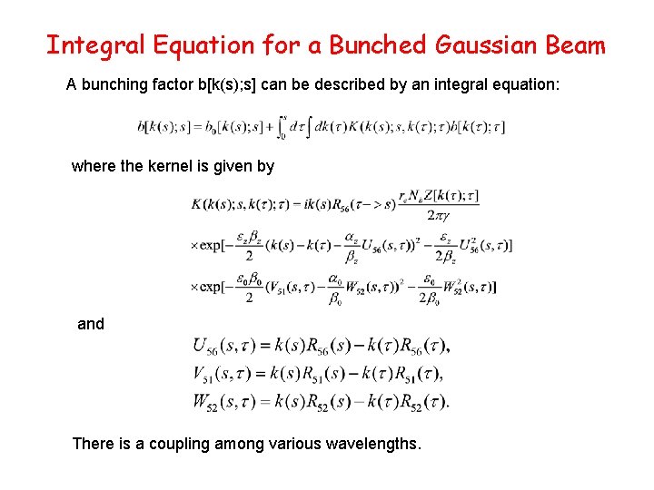 Integral Equation for a Bunched Gaussian Beam A bunching factor b[k(s); s] can be