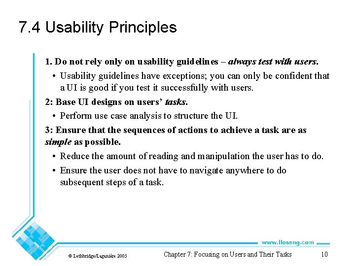 7. 4 Usability Principles 1. Do not rely on usability guidelines – always test
