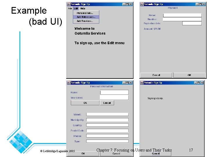 Example (bad UI) © Lethbridge/Laganière 2005 Chapter 7: Focusing on Users and Their Tasks