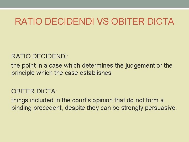 RATIO DECIDENDI VS OBITER DICTA RATIO DECIDENDI: the point in a case which determines