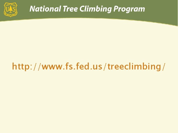 http: //www. fs. fed. us/treeclimbing/ 
