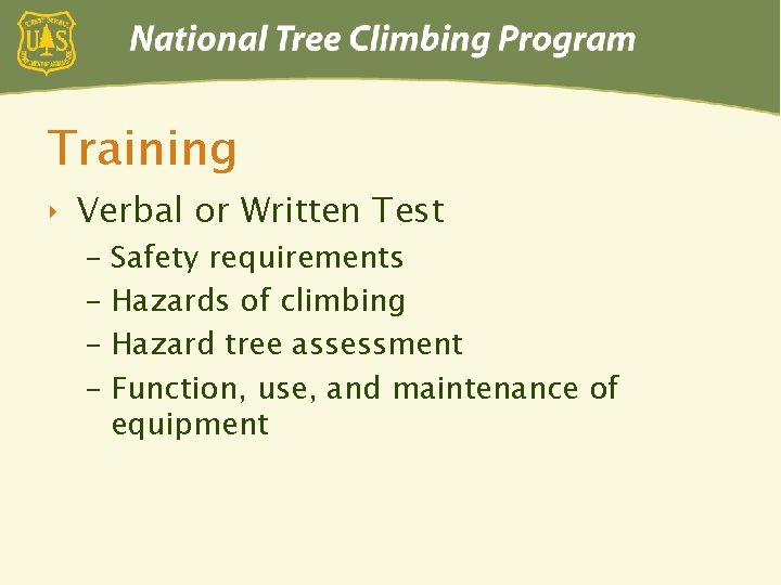 Training ‣ Verbal or Written Test – Safety requirements – Hazards of climbing –