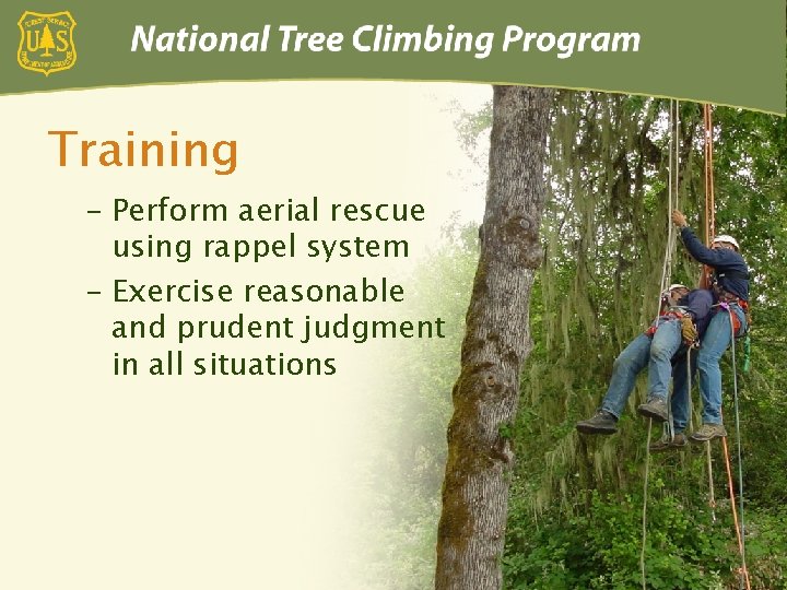 Training – Perform aerial rescue using rappel system – Exercise reasonable and prudent judgment