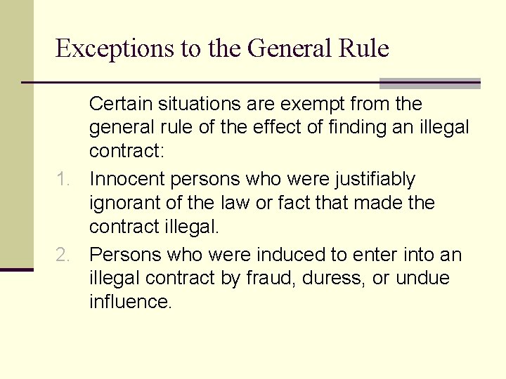 Exceptions to the General Rule Certain situations are exempt from the general rule of