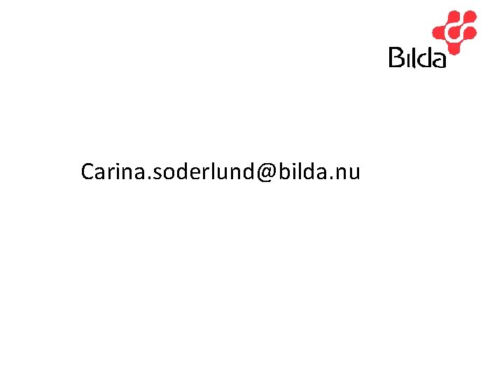 Carina. soderlund@bilda. nu 