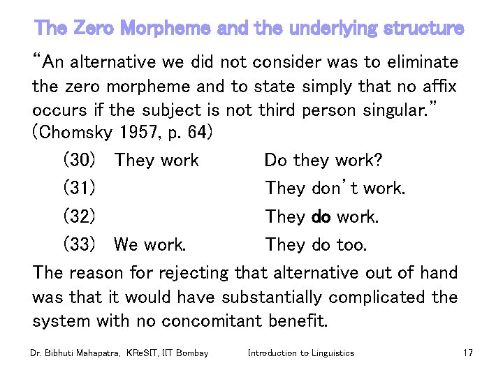 The Zero Morpheme and the underlying structure “An alternative we did not consider was