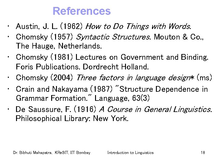 References • Austin, J. L. (1962) How to Do Things with Words. • Chomsky